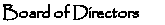 Board of Directors